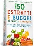 Confronto tra gli estrattori di succo migliori: ricette e consigli